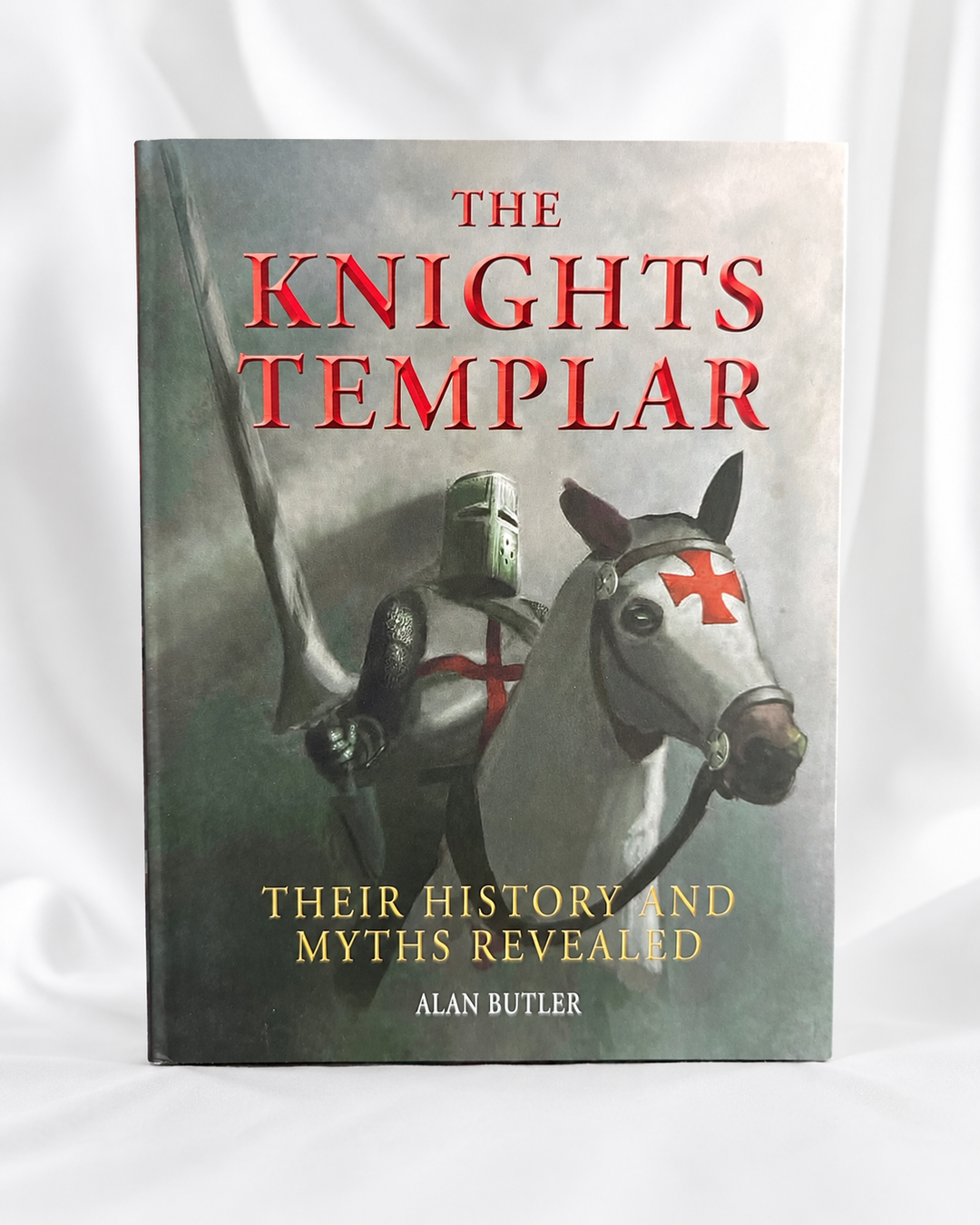 The Knights Templar: Their History and Myths Revealed