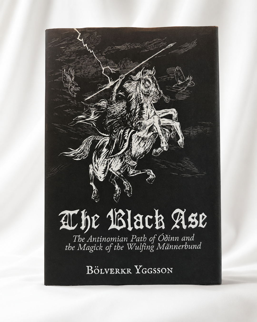 The Black Æse: The Antinomian Path of Óðinn and the Magick of the Wulfing Männerbund