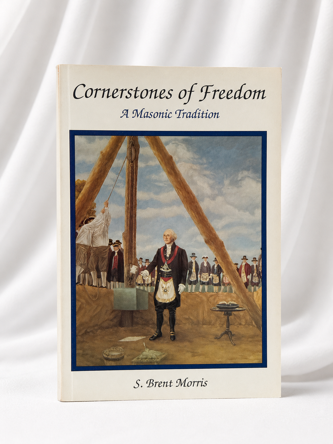 Cornerstones of Freedom: A Masonic Tradition