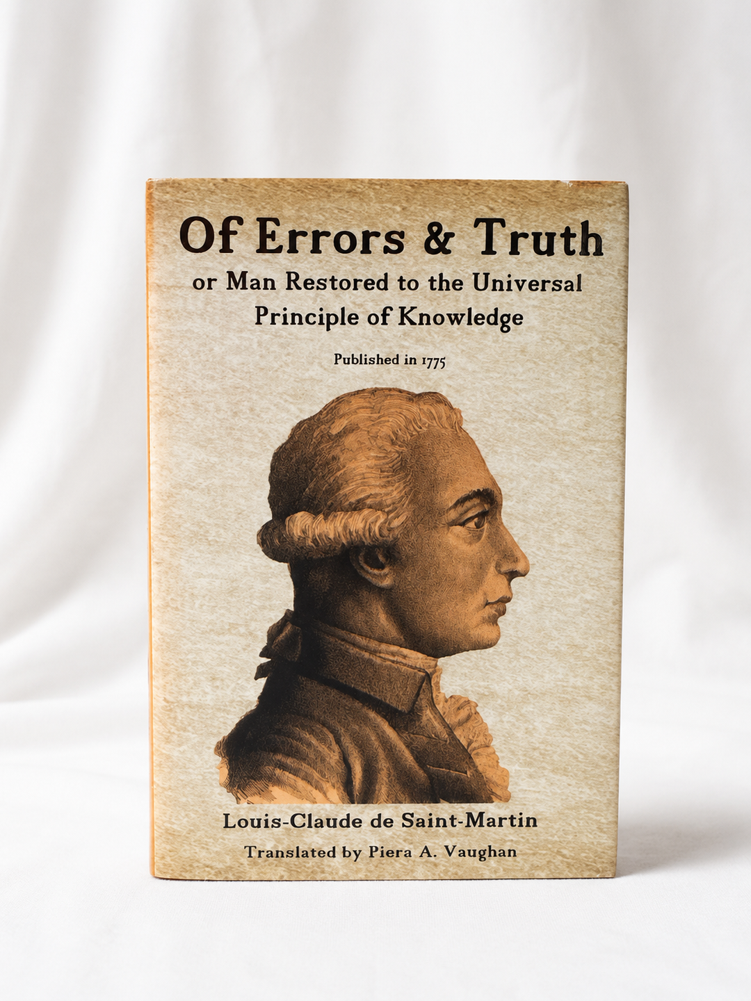 Of Errors &amp; Truth, or Man Restored to the Universal Principle of Knowledge